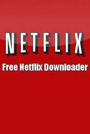 Free Netflix Download 5.0.39.225 incl Activator